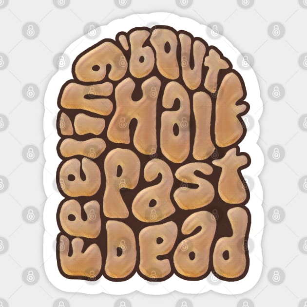 Feeling 'bout Half Past Dead Retro Word Art Sticker by Slightly Unhinged